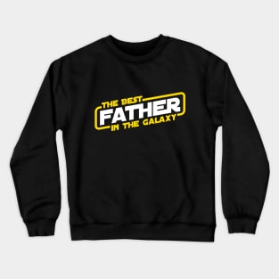 The Best Father in the Galaxy Crewneck Sweatshirt